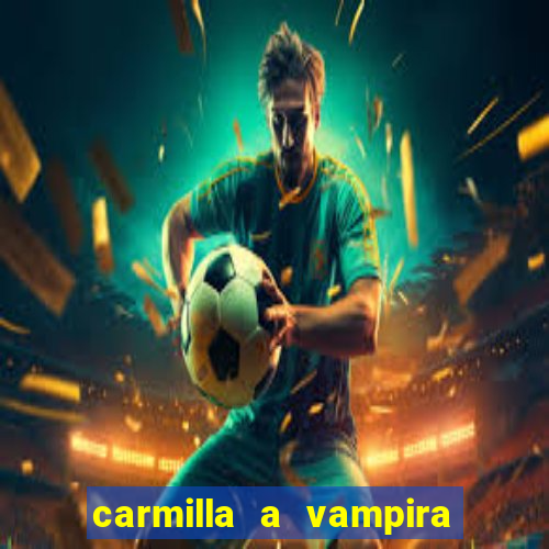 carmilla a vampira de karnstein pdf